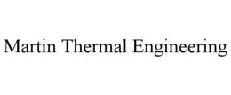 MARTIN THERMAL ENGINEERING trademark