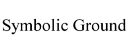 SYMBOLIC GROUND trademark