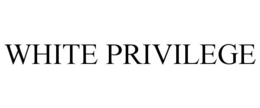 WHITE PRIVILEGE trademark