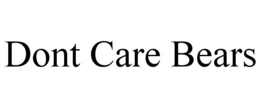 DONT CARE BEARS trademark