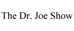THE DR. JOE SHOW trademark