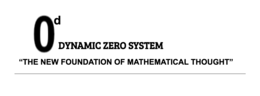 0 D  DYNAMIC ZERO SYSTEM  "THE NEW FOUNDATION OF MATHEMATICAL THOUGHT" trademark