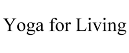 YOGA FOR LIVING trademark