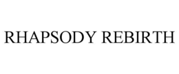 RHAPSODY REBIRTH trademark