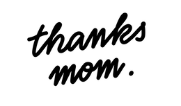 THANKS MOM. trademark