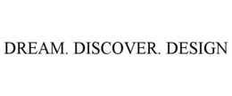 DREAM. DISCOVER. DESIGN trademark