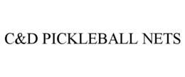 C&D PICKLEBALL NETS trademark