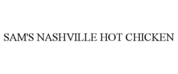 SAM'S NASHVILLE HOT CHICKEN trademark
