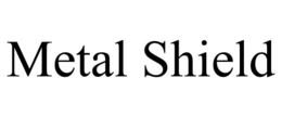 METAL SHIELD trademark