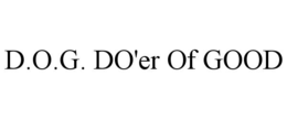 D.O.G. DO'ER OF GOOD trademark