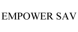 EMPOWER SAV trademark