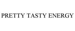 PRETTY TASTY ENERGY trademark