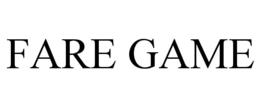 FARE GAME trademark