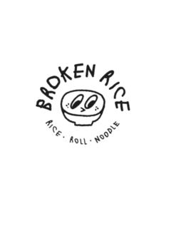 BROKEN RICE RICE • ROLL • NOODLE trademark