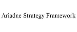 ARIADNE STRATEGY FRAMEWORK trademark