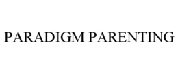 PARADIGM PARENTING trademark