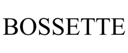 BOSSETTE trademark