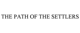 THE PATH OF THE SETTLERS trademark