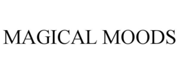 MAGICAL MOODS trademark
