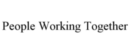 PEOPLE WORKING TOGETHER trademark
