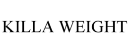 KILLA WEIGHT trademark
