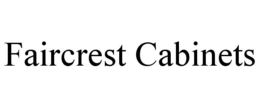 FAIRCREST CABINETS trademark