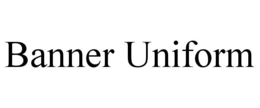 BANNER UNIFORM trademark