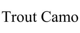 TROUT CAMO trademark