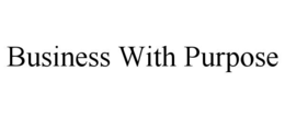BUSINESS WITH PURPOSE trademark