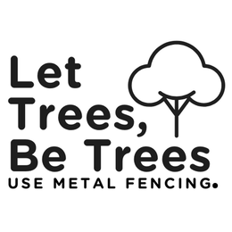 LET TREES, BE TREES USE METAL FENCING. trademark
