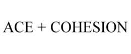 ACE + COHESION trademark