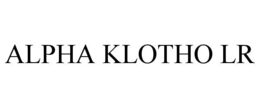 ALPHA KLOTHO LR trademark