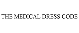 THE MEDICAL DRESS CODE trademark