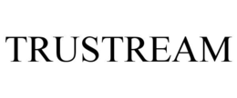 TRUSTREAM trademark