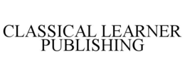 CLASSICAL LEARNER PUBLISHING trademark