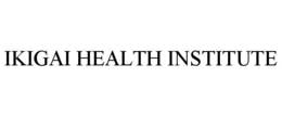 IKIGAI HEALTH INSTITUTE trademark