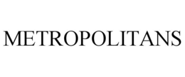METROPOLITANS trademark