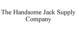 THE HANDSOME JACK SUPPLY COMPANY trademark