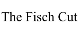 THE FISCH CUT trademark