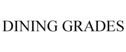 DINING GRADES trademark