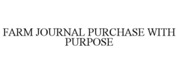 FARM JOURNAL PURCHASE WITH PURPOSE trademark