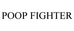 POOP FIGHTER trademark