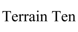 TERRAIN TEN trademark