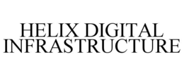 HELIX DIGITAL INFRASTRUCTURE trademark