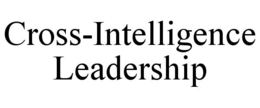 CROSS-INTELLIGENCE LEADERSHIP trademark