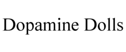 DOPAMINE DOLLS trademark