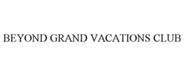 BEYOND GRAND VACATIONS CLUB trademark