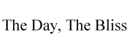 THE DAY, THE BLISS trademark