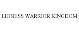 LIONESS WARRIOR KINGDOM trademark