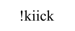 !KIICK trademark